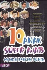 10 Anak Super Ajaib Menghebohkan Dunia