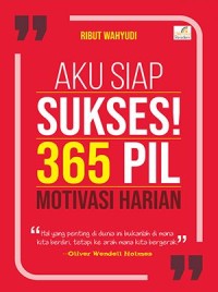 Aku Siap Sukses 365 PIL Motivasi Harian