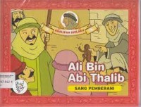 Ali Bin Abi Thalib Sang Pemberani