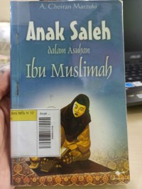 Anak Saleh Dalam Asuhan Ibu Muslimah