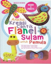 Aneka Kreasi Cantik Flanel Sulam untuk Pemula