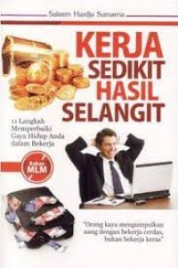 Bekerja Sedikit Hasil Selangit