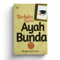 Berbakti kepada Ayah Bunda