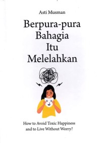 Berpura - Pura Bahagia Itu Melelahkan