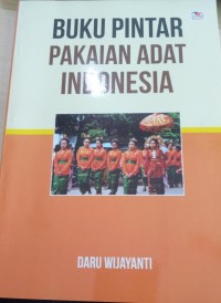 BUKU PINTAR PAKAIAN ADAT INDONESIA