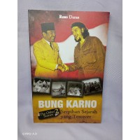 Bung Karno Serpihan Sejarah Yang Tercecer