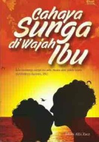 Cahaya Surga Di Wajah Ibu