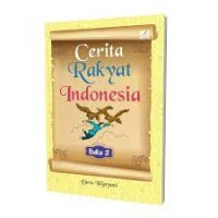 Cerita Rakyat Indonesia Buku 3