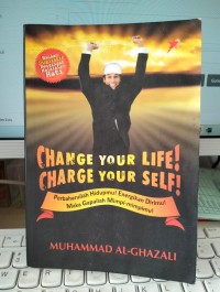 Change Your Life! Change Your Self!