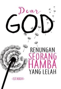 Dear God Renungan Seorang Hamba Yang Lelah