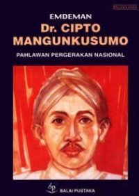 Dr. Cipto Mangunkusumo Pahlawan Pergerakan Nasional