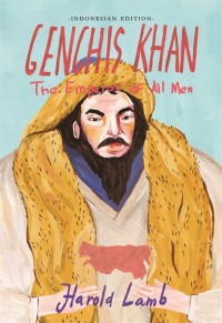 GENGHIS KHAN The Emperor of All Men