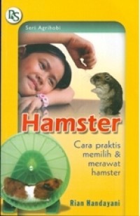 Hamster Cara Praktis Memilih & Merawat Hamster