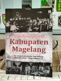 Jejak Pemerintahan Kabupaten Magelang