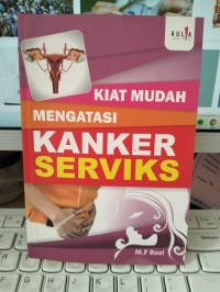 Kiat Mudah Mengatasi Kanker Serviks