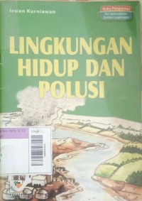 Lingkungan Hidup Dan  Polusi