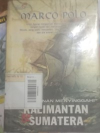 Marco Polo: Perjalanan Menyinggahi Kalimantan & Sumatera