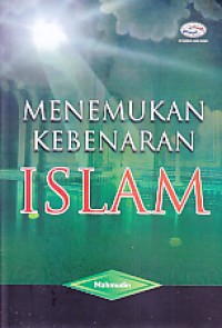 Menemukan Kebenaran Islam