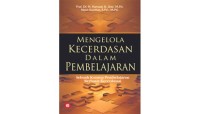 Mengelola Kecerdasan Dalam Pembelajaran