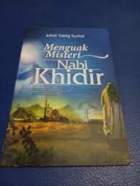 Menguak Misteri Nabi Khidir