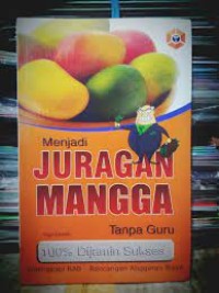 Menjadi Juragan Mangga Tanpa Guru