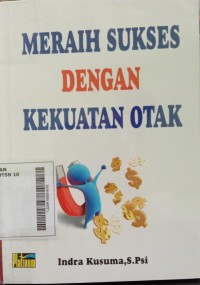 Meraih Sukses Dengan Kekuatan Otak