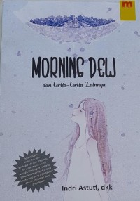 Morning Dew dan Cerita - cerita Lainnya