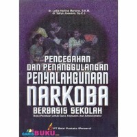 PENCEGAHAN DAN PENANGGULANGAN PENYALAHGUNAAN NARKOBA BERBASIS SEKOLAH