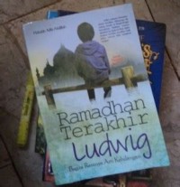 Ramadhan Terakhir Ludwig