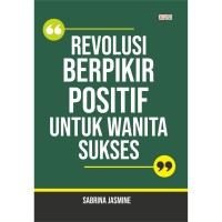 Revolusi Berpikir Positif Untuk Wanita Sukses