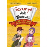 Serunya Jadi Wartawan