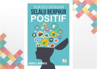 Sukses Dengan Selalu Berpikir Positif