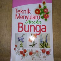 Teknik Menyulam Aneka Bunga