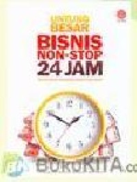 Untung Besar Bisnis Non-Stop 24 Jam