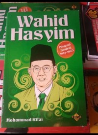 Wahid Hasyim Biografi Singkat 1914-1953